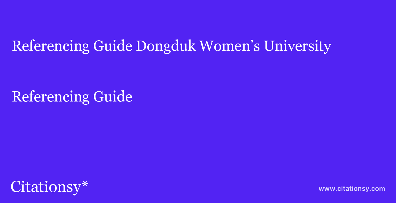 Referencing Guide: Dongduk Women’s University